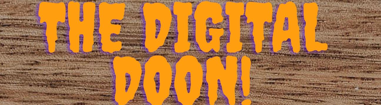 The Digital Doon