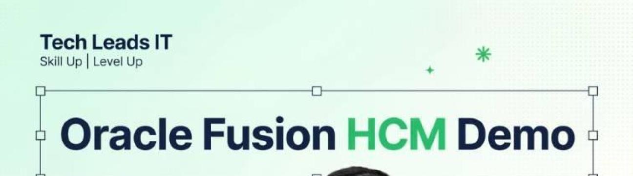 🚀 Free LIVE Demo &ndash; Oracle Fusion HCM Course Online Training | Tech Leads IT